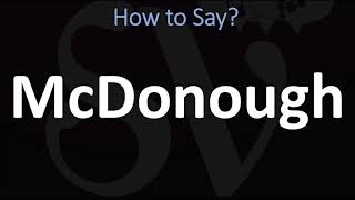 How to Pronounce McDonough CORRECTLY [upl. by Wolfie]