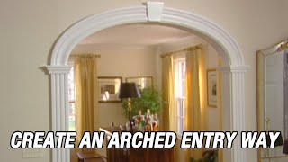 Create an Arched Entryway [upl. by Nodyroc]