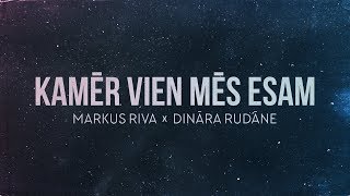 Markus Riva x Dināra Rudāne  Kamēr Vien Mēs Esam Lyric Video [upl. by Caldera]