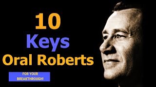 Oral Roberts Secrets  10 Keys For Your Breakthrough [upl. by Ovida]