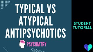 Typical and Atypical Antipsychotics  Medical Tutorial [upl. by Wilbert]