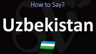 How to Pronounce Uzbekistan CORRECTLY [upl. by Askwith]