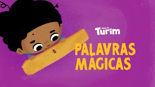 Palavras mágicas  Turma do Turim  História 03 Palavras mágicas para educação infantil [upl. by Tiphane]