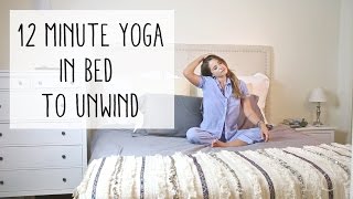 12 Minute Yoga in Bed to Unwind [upl. by Ardussi]