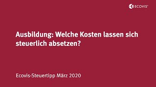 Ausbildung Welche Kosten lassen sich steuerlich absetzen [upl. by Sheffield224]