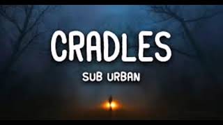 Sub Urban  Cradles 10 Hours [upl. by Etezzil362]