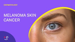 Melanoma Skin Cancer Overview Dermatology [upl. by Newlin]