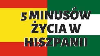 5 NAJWIĘKSZYCH WAD MIESZKANIA W HISZPANIIMinusy życia w ANDALUZJI  Życie w Hiszpanii [upl. by Dnalyk]