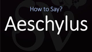 How to Pronounce Aeschylus CORRECTLY [upl. by Rosalind]