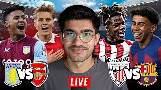 Barcelona vs Athletic Bilbao  Arsenal vs Aston Villa  LIVE WATCHALONG [upl. by Latyrc791]