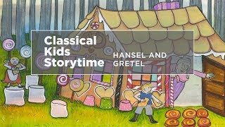 YourClassical Storytime Hansel and Gretel [upl. by Inacana]