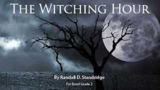 The Witching Hour  Randall D Standridge Grand Mesa Music 2014 Grade 3 [upl. by Santos]