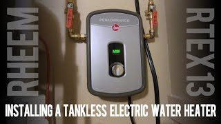 Installing a Tankless Electric Water Heater  Rheem RTEX 240v 13kw in My House [upl. by Herold901]