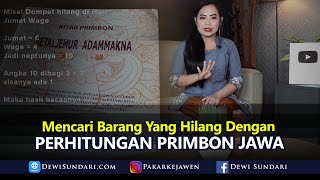 Perhitungan Primbon Jawa Tentang Barang Yang Hilang [upl. by Nnylyahs657]