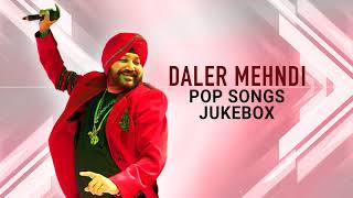 Pop Song Jukebox ► Daler Mehndi  Top Hits  DRecords [upl. by Oiramej]