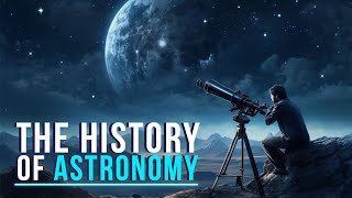 The History Of Astronomy [upl. by Melina157]