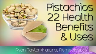 Pistachios Benefits and Uses [upl. by Nyrhtac483]