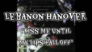 Lebanon Hanover  Kiss Me Until My Lips Fall Off  Lyrics Video  Let Them Be Alien [upl. by Ardnosac970]