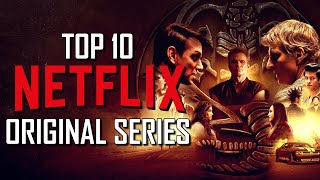 Top 10 Best NETFLIX ORIGINAL SERIES to Watch Now [upl. by Aitas]