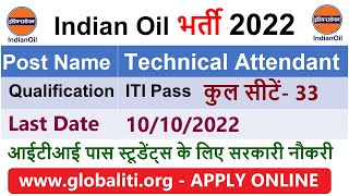 IOCL Technical Attendant Recruitment 2022  ITI Sarkari Naukri 2022 [upl. by Magas]