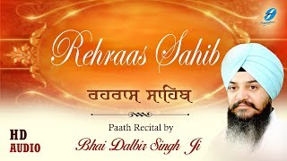 Rehraas Sahib Full Path  Nitnem Path  Bhai Dalbir Singh Ji  Punjabi Shabad Gurbani [upl. by Griffis]