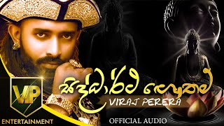 Sidhdhartha Gautham සිද්ධාර්ථ ගෞතම්  Viraj Perera Official Audio [upl. by Kluge217]