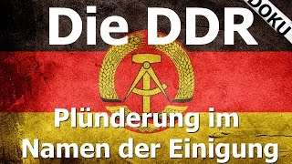 Die DDR  Plünderung im Namen der Einigung  Doku [upl. by Eilyr]