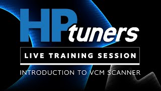 HP Tuners LIVE TRAINING  Intro to VCM Scanner [upl. by Diella]