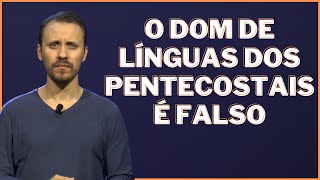 O DOM DE LÍNGUAS DOS PENTECOSTAIS É FALSO  Pastor Rodrigo Mocellin [upl. by Carmella]