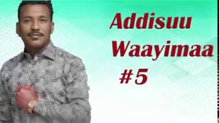 Addisu Wayima 5ffaa Albumi Guutuu [upl. by Levesque]