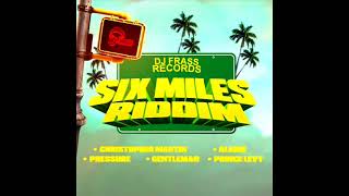 Six Miles Riddim Mix Full Feat Christopher Martin Alaine Gentleman Pressure amp Prince Levy [upl. by Eleanore]