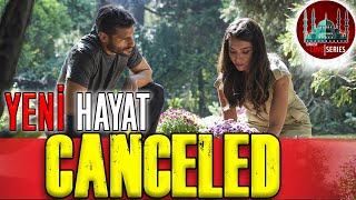 Yeni Hayat series Cancelled [upl. by Ahsemot]