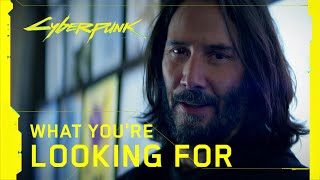 Cyberpunk 2077 — What Youre Looking For [upl. by Cirtap875]