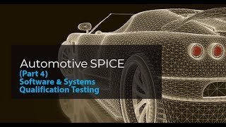 Part 4 Automotive SPICE Software amp Systems Qualification Testing [upl. by Ahtelat]