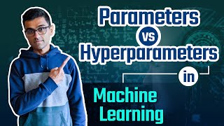 Parameters vs hyperparameters in machine learning [upl. by Steddman]