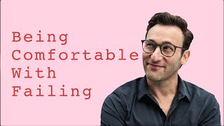 Being Comfortable With Failing  Simon Sinek [upl. by Henrion]