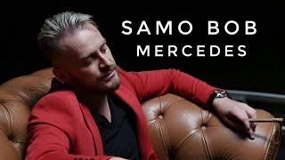 SAMO BOB  MERCEDES OFFICIAL VIDEO [upl. by Tullius369]