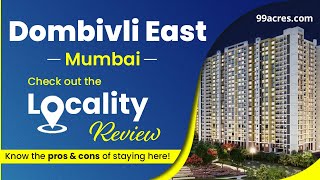 Exploring Dombivli East A Comprehensive Mumbai Neighborhood Review [upl. by Neelya]