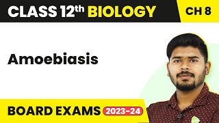 Amoebiasis  Human Health and Disease  Class 12 Biology 202223 [upl. by Nabatse]