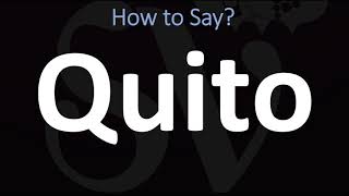 How to Pronounce Quito Ecuador CORRECTLY  Spanish amp English Pronunciation [upl. by Humo716]