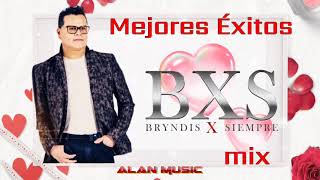 Bxs Bryndis x Siempre sus mejores Éxitos  2021  Mix [upl. by Iddo]