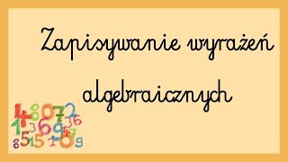 Zapisywanie wyrażeń algebraicznych [upl. by Llevrac377]