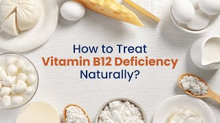 How to Treat Vitamin B12 Deficiency Naturally  Vitamin B12 Deficiency Symptoms  MFine [upl. by Eelyab]