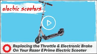 How to Replace the Throttle and Electronic Brake on the Razor E Prime Electric Scooter [upl. by Roane]