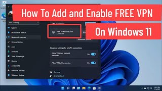 How To Add and Enable FREE VPN On Windows 11 [upl. by Ejroj]