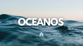 Oceanos  Fundo Musical Para Oração Oceanos  Instrumental Worship  Pad  Piano  Guitar [upl. by Avie]