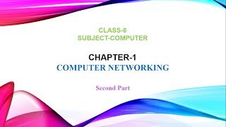 Chapter 1 Computer Networking  Part 2  Class 8 [upl. by Reggy38]