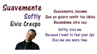 Suavemente  Elvis Crespo Lyrics English and Spanish Translation [upl. by Ailito]