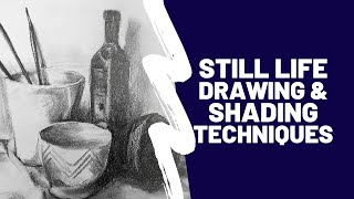 Still Life Drawing and Shading Techniques Beginners Guide [upl. by Krista]