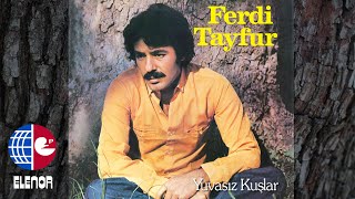 Ferdi Tayfur  Yuvasız Kuşlar [upl. by Inaliel]